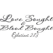 Love Sought and Blood Bought (Ephesians 2:13), Bible Verse Vinyl Wall Decal by Scripture Wall Art, 11"x22" Black,
