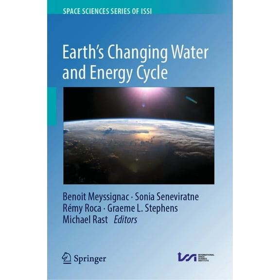 Space Sciences Issi Earth's Changing Water and Energy Cycle, Book 93, (Hardcover)