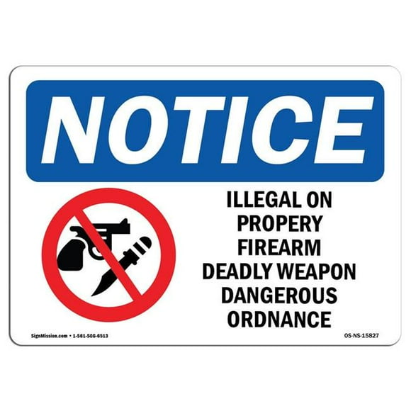 SignMission OS-NS-A-710-L-15827 7 x 10 in. OSHA Notice Sign - Notice Illegal on Property Firearm Deadly Weapon