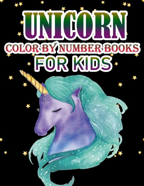 Download Unicorn Color By Number Books For Kids : Coloring Books For Girls and Boys Activity Learning ...