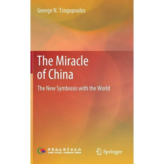 The Miracle of China: The New Symbiosis with the World, (Hardcover)