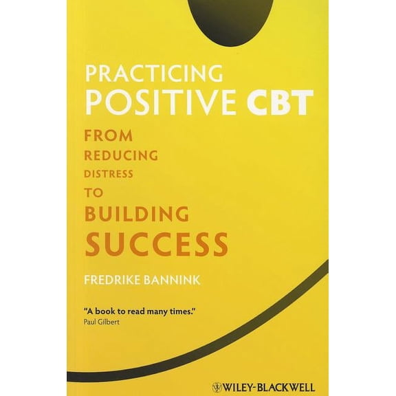 Practicing Positive CBT, (Paperback)