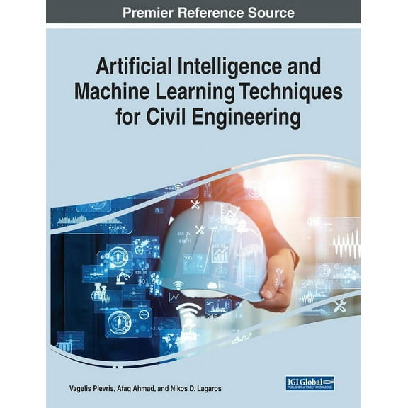 Artificial Intelligence and Machine Learning Techniques for Civil Engineering, (Paperback)