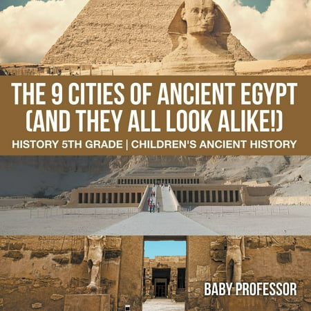 The 9 Cities of Ancient Egypt (And They All Look Alike!) - History 5th Grade | Children's Ancient History -
