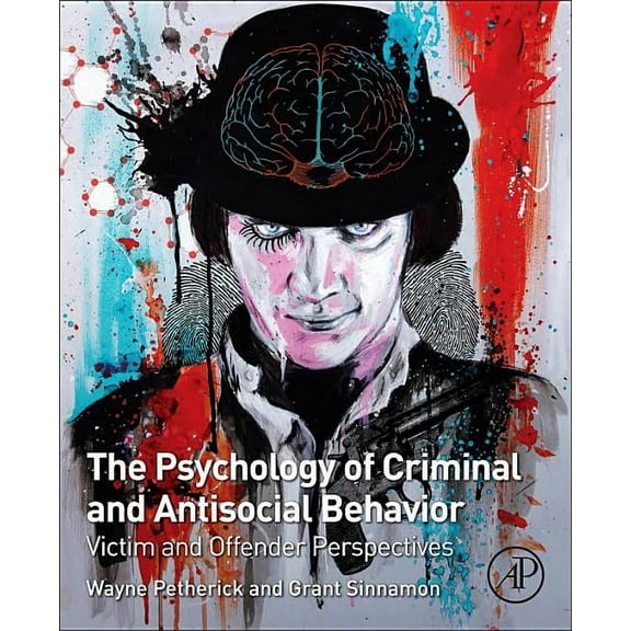 The Psychology of Criminal and Antisocial Behavior: Victim and Offender Perspectives, (Paperback)