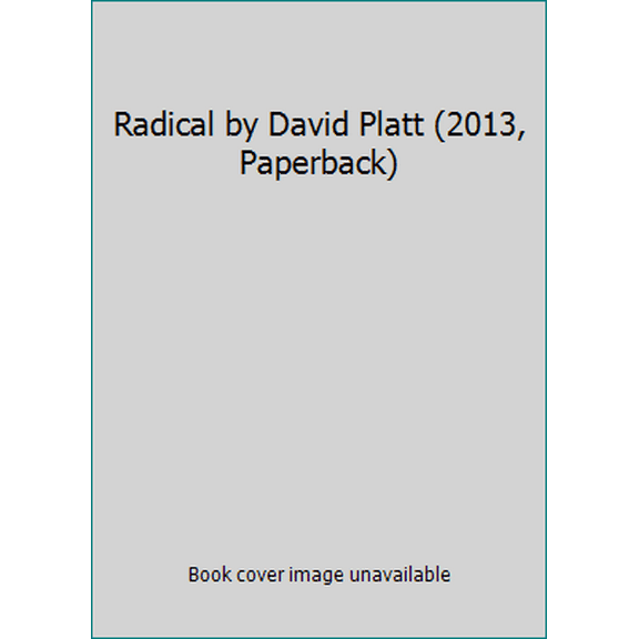 Pre-Owned Radical by David Platt (2013, Paperback) (Paperback) 1601425686 9781601425683
