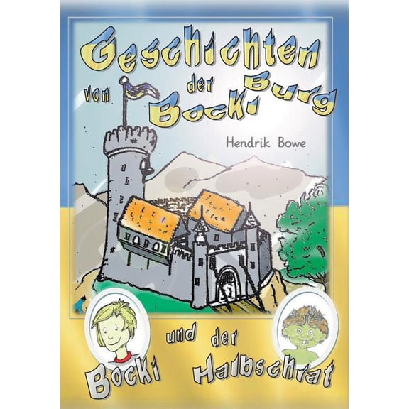 Geschichten von der Bockiburg: Bocki und der Halbschrat, (Paperback)