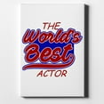 thumbnail image 1 of The World's Best Actor - 8" x 10" - Decorative Canvas Wall Art - White Edge - 5/8" Gallery Wrapped, 1 of 2