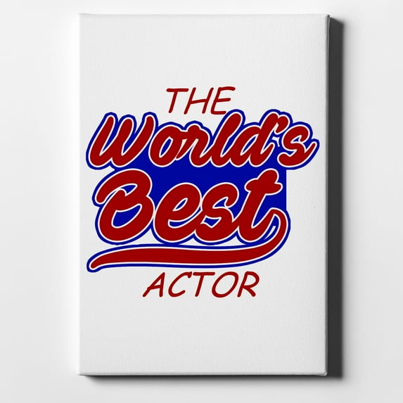 The World's Best Actor - 8" x 10" - Decorative Canvas Wall Art - White Edge - 5/8" Gallery Wrapped