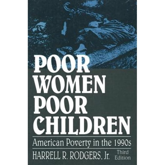 Pre-Owned Poor Women, Poor Children: American Poverty in the 1990s, (Paperback)