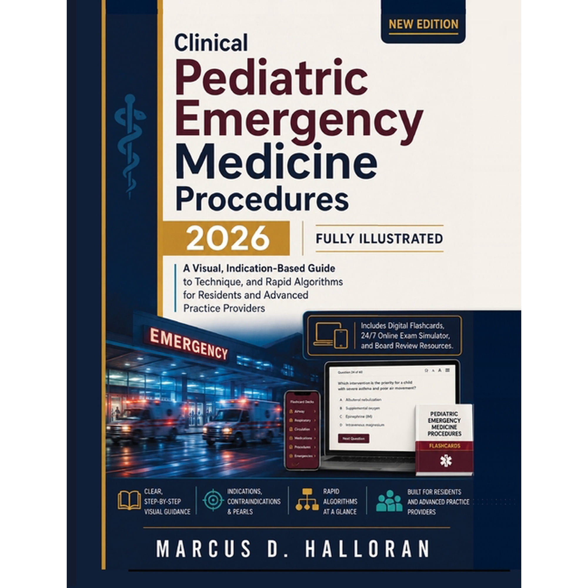 Clinical Pediatric Emergency Medicine Procedures 2026: A Visual, Indication-Based Guide to Technique, and Rapid Algorith, (Paperback)