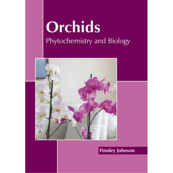 Orchids: Phytochemistry and Biology (Hardcover)