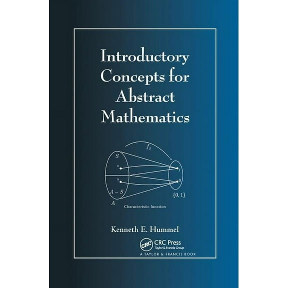 Introductory Concepts for Abstract Mathematics, (Paperback)