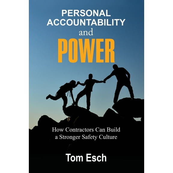 Personal Accountability and POWER: How Contractors Can Build a Stronger Safety Culture, (Paperback)