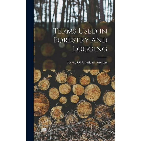 Terms Used in Forestry and Logging (Hardcover)
