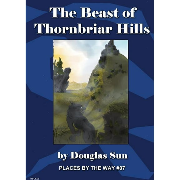 The Beast of Thornbriar Hills: Places by the Way #07, (Paperback)