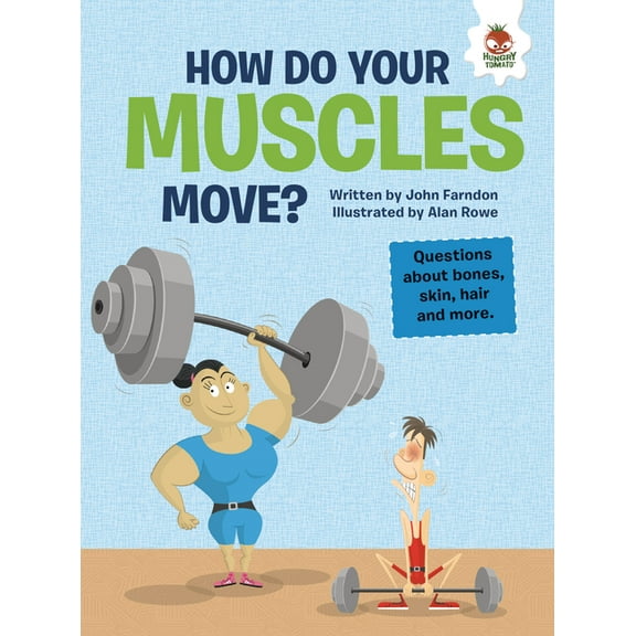 The Inquisitive Kid's Guide to the  How Do Your Muscles Move?: Questions about Bones, Skin, Hair, and More, (Hardcover)