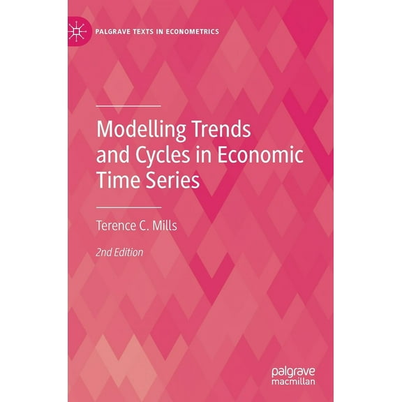 Palgrave Texts in Econometrics Modelling Trends and Cycles in Economic Time Series, (Hardcover)