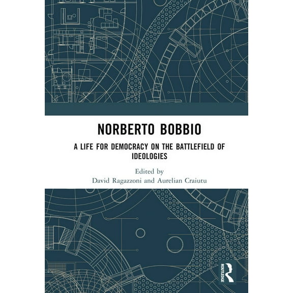 Norberto Bobbio: A Life for Democracy on the Battlefield of Ideologies, (Hardcover)