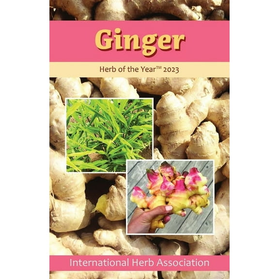 Ginger: Herb of the Year 2023, (Paperback)