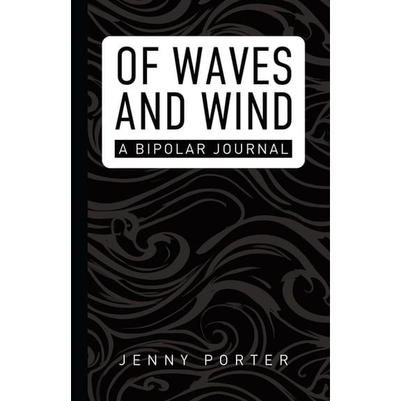 Of Waves and Wind: A Bipolar Journal, (Paperback)