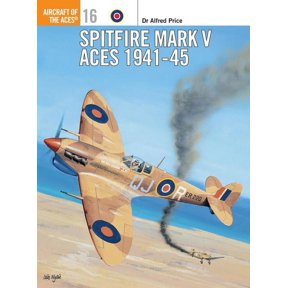 Aircraft of the Aces: Spitfire Mark V Aces 194145 (Paperback)