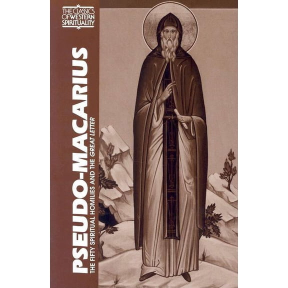 Classics of Western Spirituality (Paperback): Pseudo-Macarius: The Fifty Spiritual Homilies and the Great Letter (Paperback)