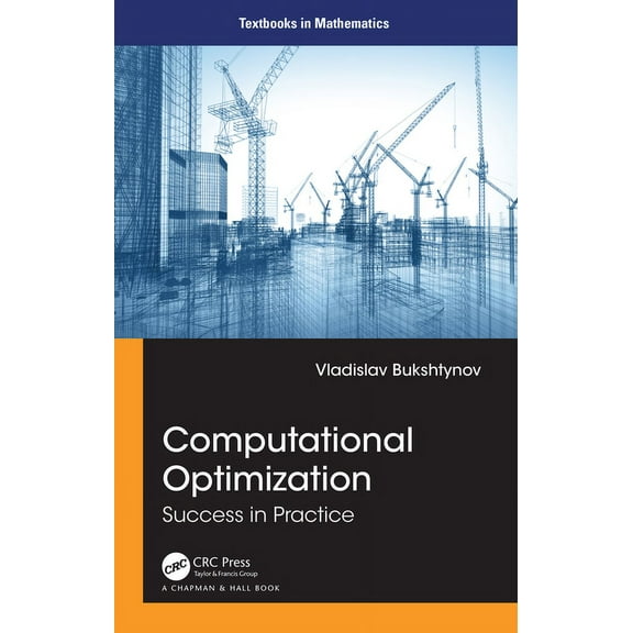 Textbooks in Mathematics Computational Optimization: Success in Practice, (Hardcover)