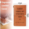 thumbnail image 3 of "Funny Things My Students Said" Leather Notebook, Teacher Appreciation Gifts – Cute Engraved Refillable Journal for Women Men, 3 of 8