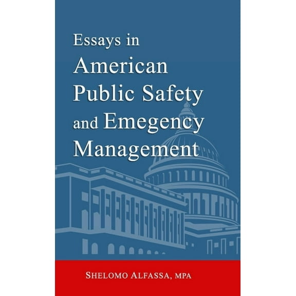 Essays in American Public Safety and Emergency Management, (Hardcover)