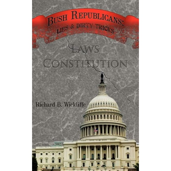 Bush Republicans : Lies & Dirty Tricks