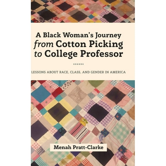 Black Studies and Critical Thinking: A Black Woman's Journey from Cotton Picking to College Professor (Hardcover)