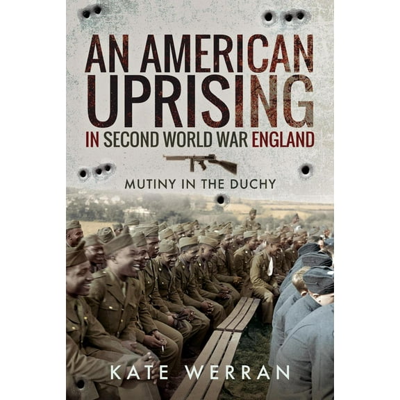 An American Uprising in Second World War England (Hardcover)