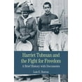 thumbnail image 1 of Pre-Owned Harriet Tubman and the Fight for Freedom: A Brief History with Documents (Paperback) 0312464517 9780312464516, 1 of 1
