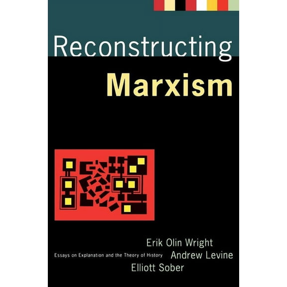 Reconstructing Marxism: Essays on Explanation and the Theory of History, (Paperback)