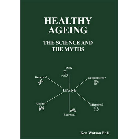 Healthy Ageing: The Science and the Myths (Paperback)