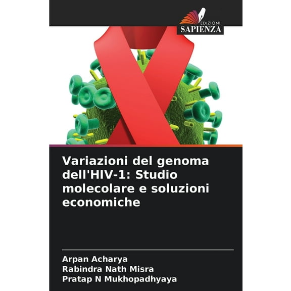 Variazioni del genoma dell'HIV-1: Studio molecolare e soluzioni economiche, (Paperback)