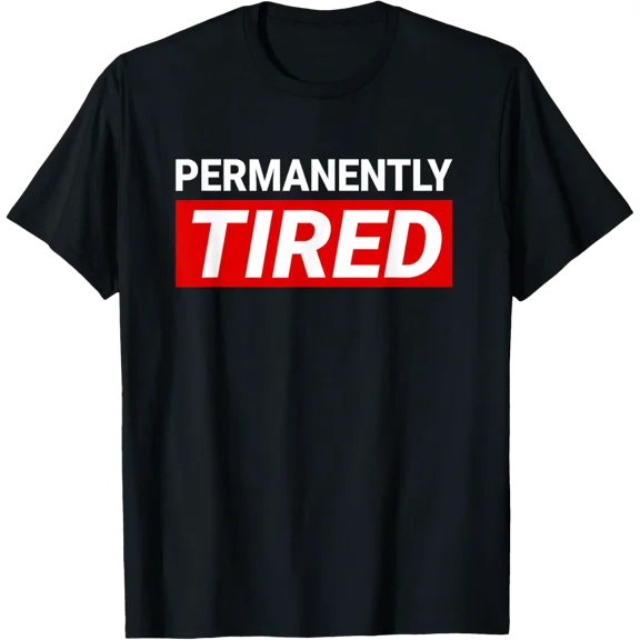 Permanently Tired Mens T-Shirt