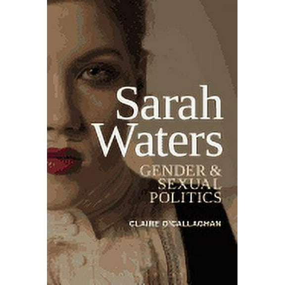 Sarah Waters: Gender and Sexual Politics (Hardcover)