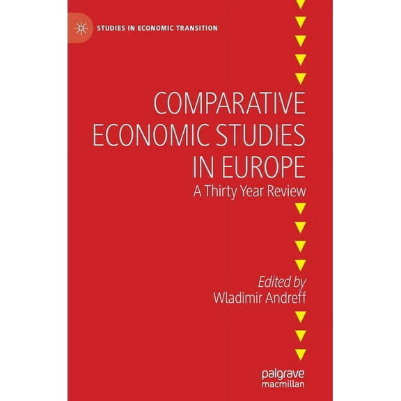Studies in Economic Transition Comparative Economic Studies in Europe: A Thirty Year Review, (Hardcover)
