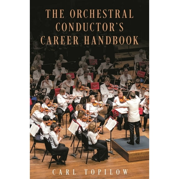 The Orchestral Conductor's Career Handbook, (Hardcover)