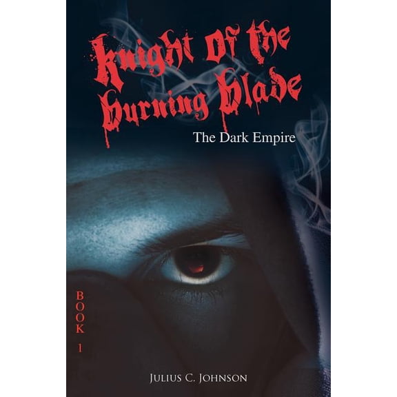 Knight of the Burning Blade: The Dark Empire, (Paperback)