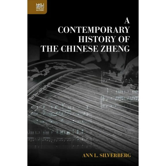A Contemporary History of the Chinese Zheng (Hardcover)