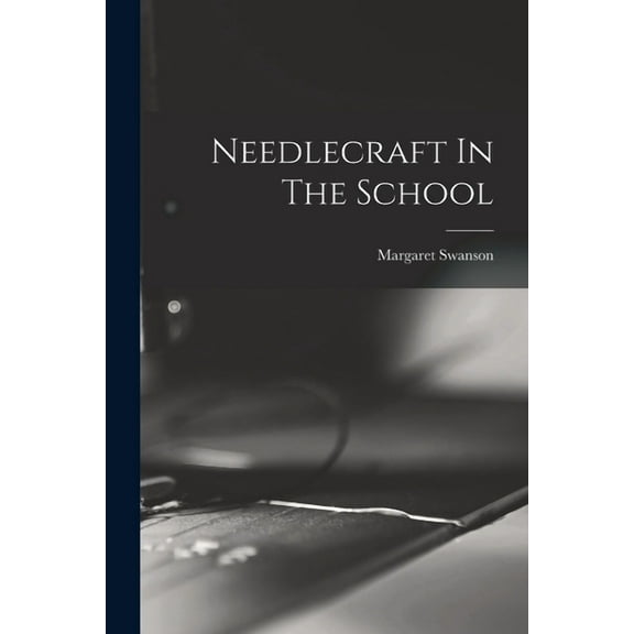 Needlecraft In The School (Paperback)