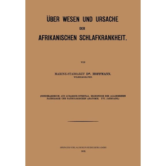 Handbuch Der Allgemeinen Pathologie Ãber Wesen Und Ursache Der Afrikanischen Schlafkrankheit, Book 1, (Paperback)