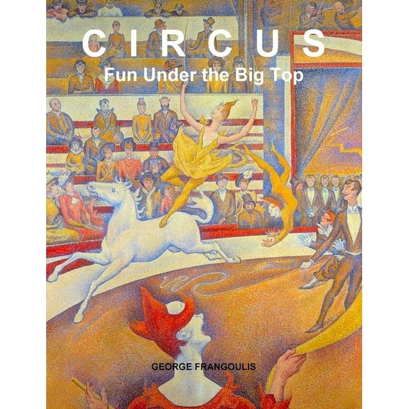 Circus: Fun Under the Big Top (Paperback)