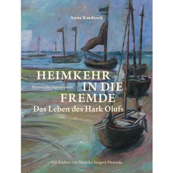 Heimkehr in die Fremde: Das Leben des Hark Olufs, (Paperback)