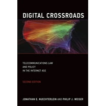 Digital Crossroads, second edition: Telecommunications Law and Policy in the Internet Age, (Paperback)
