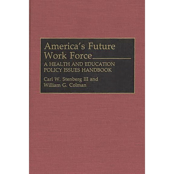 America's Future Work Force: A Health and Education Policy Issues Handbook