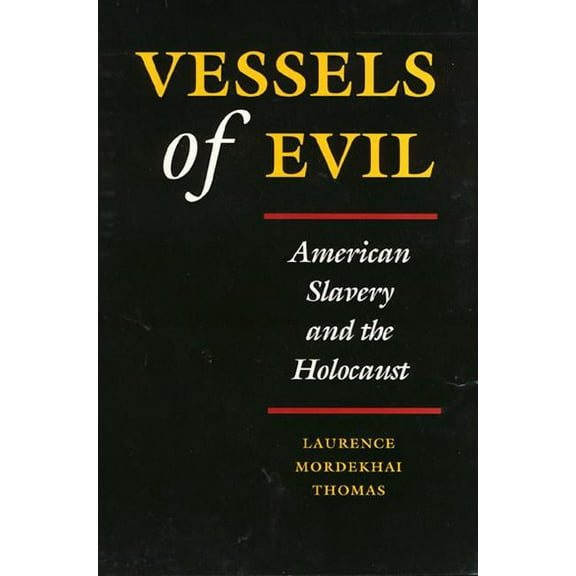 Vessels of Evil : American Slavery and the Holocaust (Paperback)